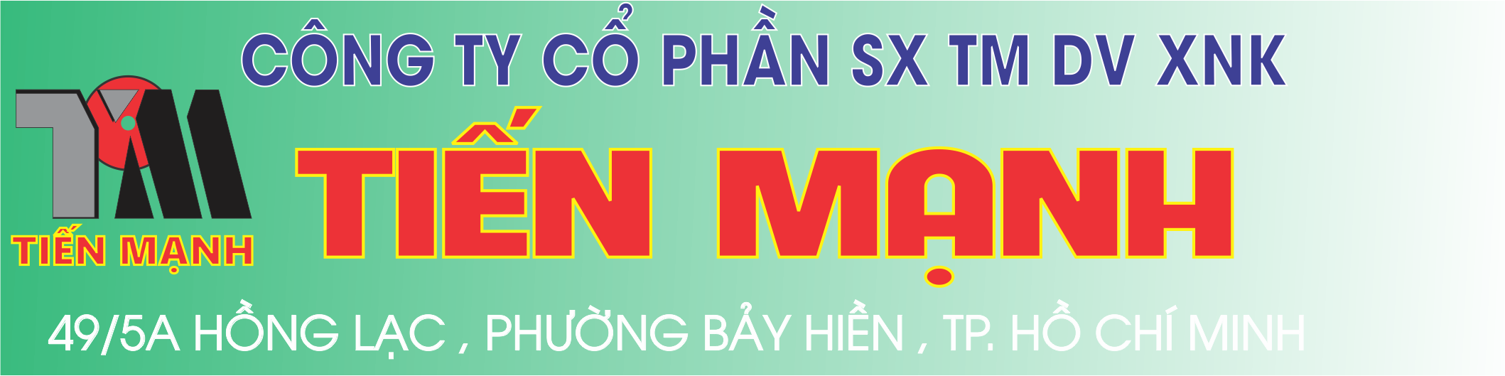 CTY CP - SX - TM - DV - XNK TIẾN MẠNH